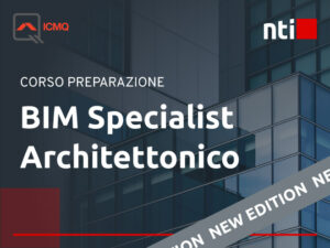 NEW! Corso Preparazione BIM SPECIALIST | Architettonico